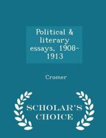 Political & literary essays, 1908-1913 1514379767 Book Cover