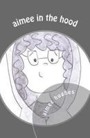 aimee in the hood 1717239153 Book Cover