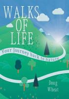 Walks of Life: your Journey back to nature 1684568838 Book Cover