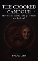 The Crooked Candour: How twisted can the truth get to break the illusions? B0GH169MBD Book Cover