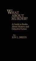 What About Murder? (1981-1991) 0810814137 Book Cover