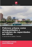 Pobreza urbana como desigualdades e privações de capacidades em África (Portuguese Edition) 6208558107 Book Cover