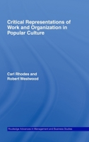Critical Representations of Work and Organization in Popular Culture (Studies in Management, Organizations and Society) 0415578507 Book Cover
