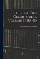 Lehrbuch Der Geburtshilfe, Volume 1. 1 BAND 1019057572 Book Cover