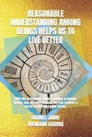 Reasonable understanding among beings helps us to live better: With the reasonable understanding of human beings and the environment, we can achieve a great motivation to live better. 1983309141 Book Cover