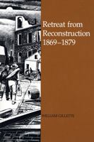 Retreat from Reconstruction, 1869-1879 0807105694 Book Cover