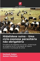 Hidatidose suína - Uma ciclo-zoonose parasitária não obrigatória (Portuguese Edition) 6207597990 Book Cover