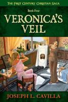 Veronica's Veil: A Catholic Christian Novel (The First Century Christian Saga) 1721852549 Book Cover