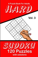 Hard Sudoku Vol. 3 A Puzzle Book For Adults: 120 Puzzles With Solutions 1689021713 Book Cover