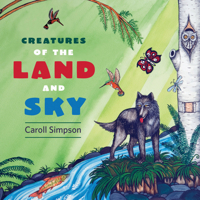 Creatures of the Land and Sky 177203200X Book Cover