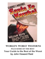 World's Worst Westerns Plus Some of the Best Your Guide to the Best of the Worst 132954837X Book Cover