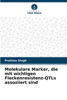 Molekulare Marker, die mit wichtigen Fleckenresistenz-QTLs assoziiert sind 6205832674 Book Cover