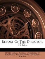 Report Of The Director, 1913... 1279778989 Book Cover