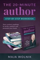 The 20-minute Author: Your custom roadmap to write, publish and promote your book. 0645041661 Book Cover