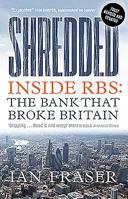 Shredded: Inside RBS: The Bank That Broke Britain 1780271387 Book Cover