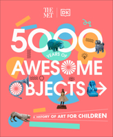 The Met 5000 Years of Awesome Objects: A History of Art for Children 0744061024 Book Cover