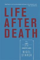 Life After Death: the Art of the Obituary 0522852564 Book Cover