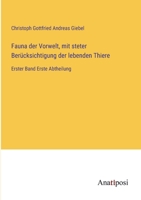 Fauna der Vorwelt, mit steter Berücksichtigung der lebenden Thiere: Erster Band Erste Abtheilung 3382603861 Book Cover