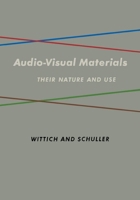 Audio Visual Materials: Their Nature and Use 1681239701 Book Cover