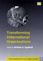 Transforming International Organizations (Globalization of the World Economy, 1) 1858987210 Book Cover