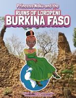 Princess Naku and the Ruins of Loropéni - BURKINA FASO 1957930314 Book Cover