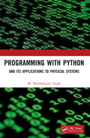 Programming with Python: And Its Applications to Physical Systems 1032591676 Book Cover