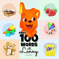 First 100 Words with Lenny: A Marvelous Guide for Children to Learn Their First 100 Words (Beginning to Speak, Educational Foundation, Learning Language). (Learning first words) B08FP5V1P2 Book Cover