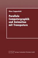 Parallele Computergraphik Und Animation Mit Transputern 382442049X Book Cover