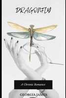 Dragonfly: A Chronic Romance B0BLM3LLCH Book Cover