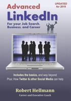 Advanced LinkedIn: For Your Job Search, Business, and Career 151154550X Book Cover