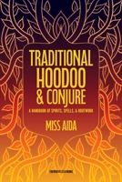 Traditional Hoodoo and Conjure 1964537606 Book Cover