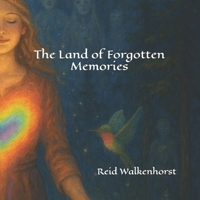 The Land of Forgotten Memories B0F4PZQBWN Book Cover
