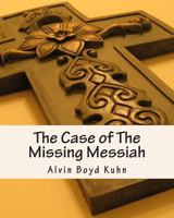 The Case of the Missing Messiah 1461180791 Book Cover