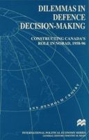 Dilemmas In Defence Decision Making (Macmillan International Political Economy) 033368947X Book Cover
