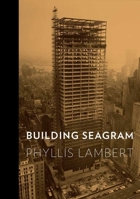 Building Seagram 0300167679 Book Cover
