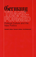 Germany Transformed: Political Culture and the New Politics 0674353153 Book Cover