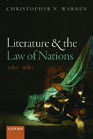 Literature and the Law of Nations, 1580-1680 0198831137 Book Cover