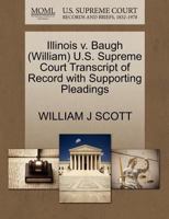 Illinois v. Baugh (William) U.S. Supreme Court Transcript of Record with Supporting Pleadings 1270637800 Book Cover