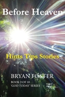 Before Heaven: Hints Tips Stories 0645222038 Book Cover