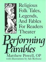 Performing Parables: Religious Folk Tales, Legends, and Fables for Readers Theater 089390502X Book Cover