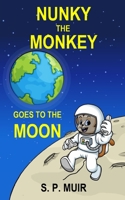 Nunky the Monkey Goes to the Moon null Book Cover