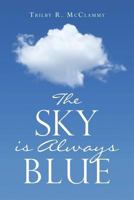 THE SKY IS ALWAYS BLUE 1498477763 Book Cover