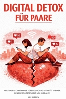 Digital Detox für Paare: Vertrauen, emotionale Verbindung und Intimität in einer reizüberfluteten Welt neu aufbauen (German Edition) B0GGNKP58X Book Cover
