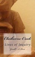 Claiborne Creek: Lines of Inquiry 1545448655 Book Cover