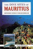 The Dive Sites of Mauritius: Comprehensive Coverage of Diving and Snorkelling (Dive Sites of) 185368564X Book Cover