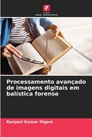 Processamento avançado de imagens digitais em balística forense (Portuguese Edition) 6208662907 Book Cover