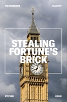 Stealing Fortune's Brick: The Audcious Tea Heist 0578667207 Book Cover