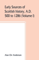 Early Sources of Scottish History, 500 to 1286 9353860059 Book Cover