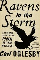 Ravens in the Storm: A Personal History of the 1960s Anti-War Movement 1416547363 Book Cover
