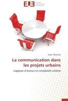 La Communication Dans Les Projets Urbains 3838182715 Book Cover